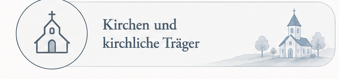 Kirchen und kirchliche Träger