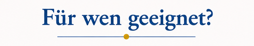 Für wen geeignet?